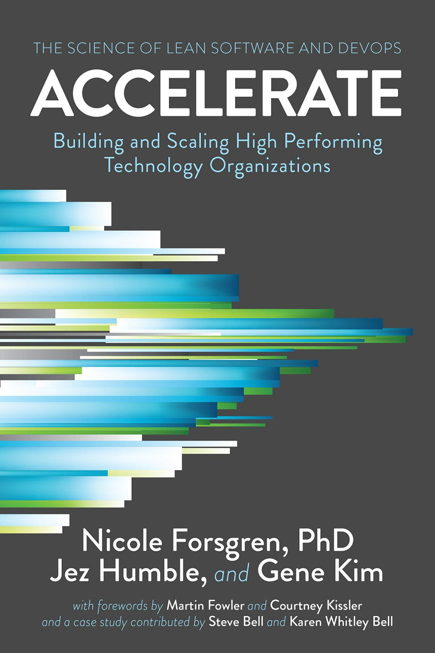 Free Download Accelerate: Building and Scaling High Performing Technology Organizations by Nicole Forsgren ,  Jez Humble ,  Gene Kim