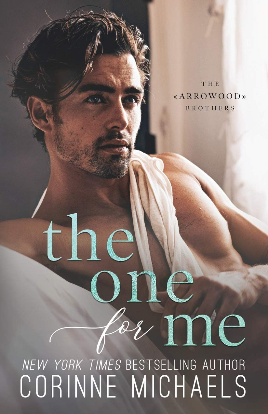 Free Download The Arrowood Brothers #3 The One for Me by Corinne Michaels