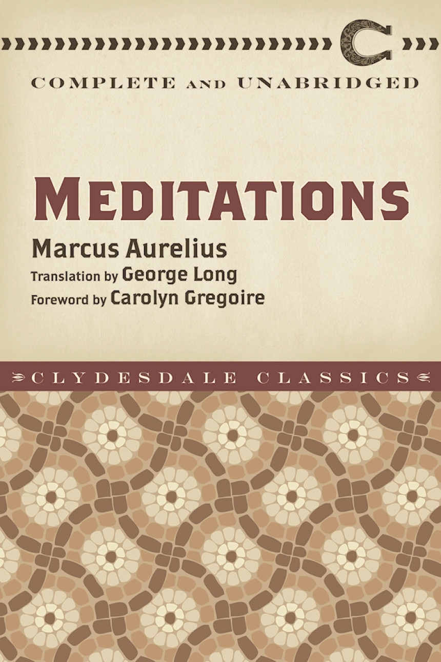 Free Download Meditations by Marcus Aurelius ,  Carolyn Gregoire  (Foreword) ,  George W. Chrystal  (Translator)