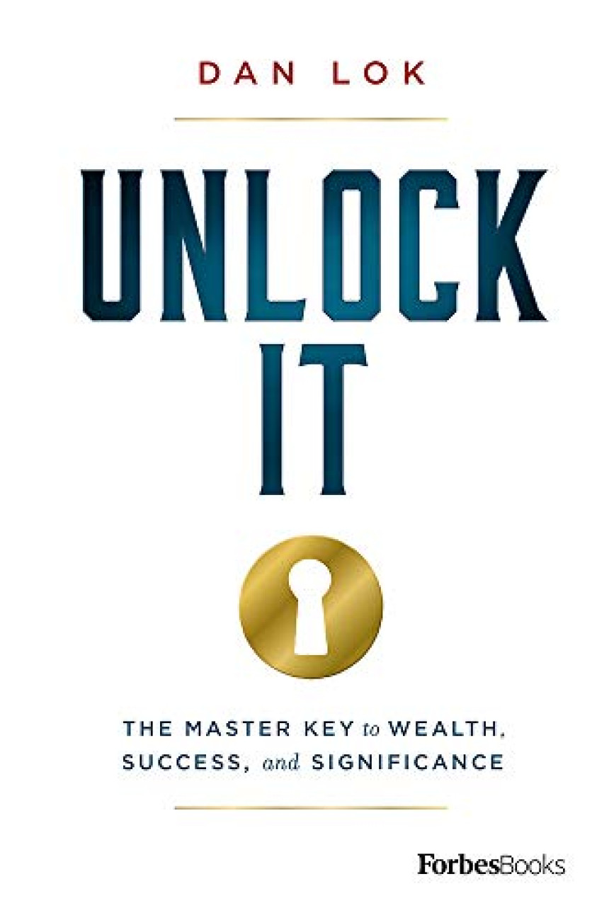 Free Download Unlock It: The Master Key to Wealth, Success, and Significance by Dan Lok