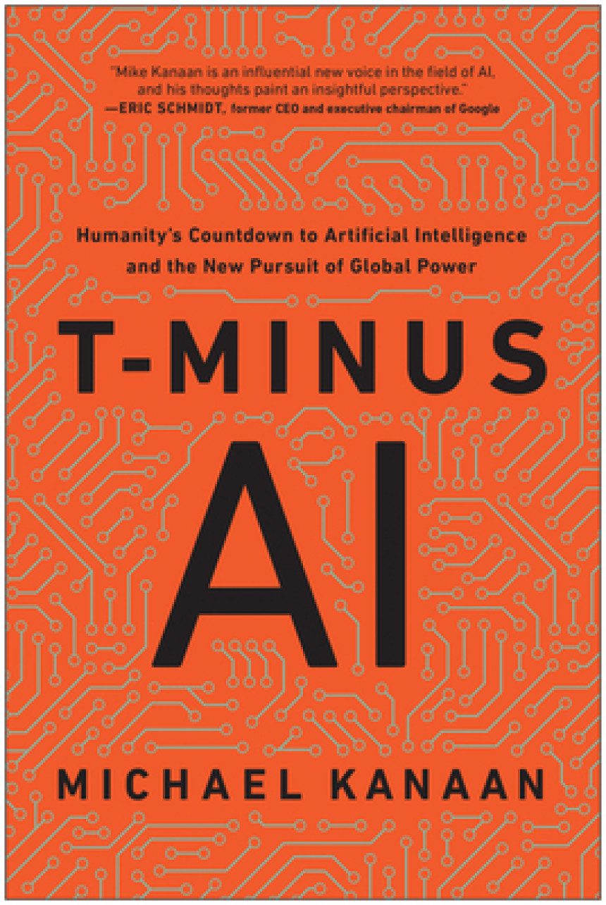 Free Download T-Minus AI: Humanity's Countdown to Artificial Intelligence and the New Pursuit of Global Power by Michael Kanaan