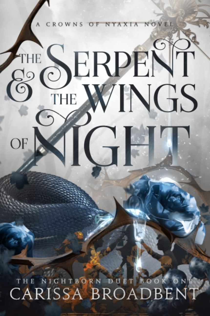 Free Download Crowns of Nyaxia #1 The Serpent and the Wings of Night by Carissa Broadbent