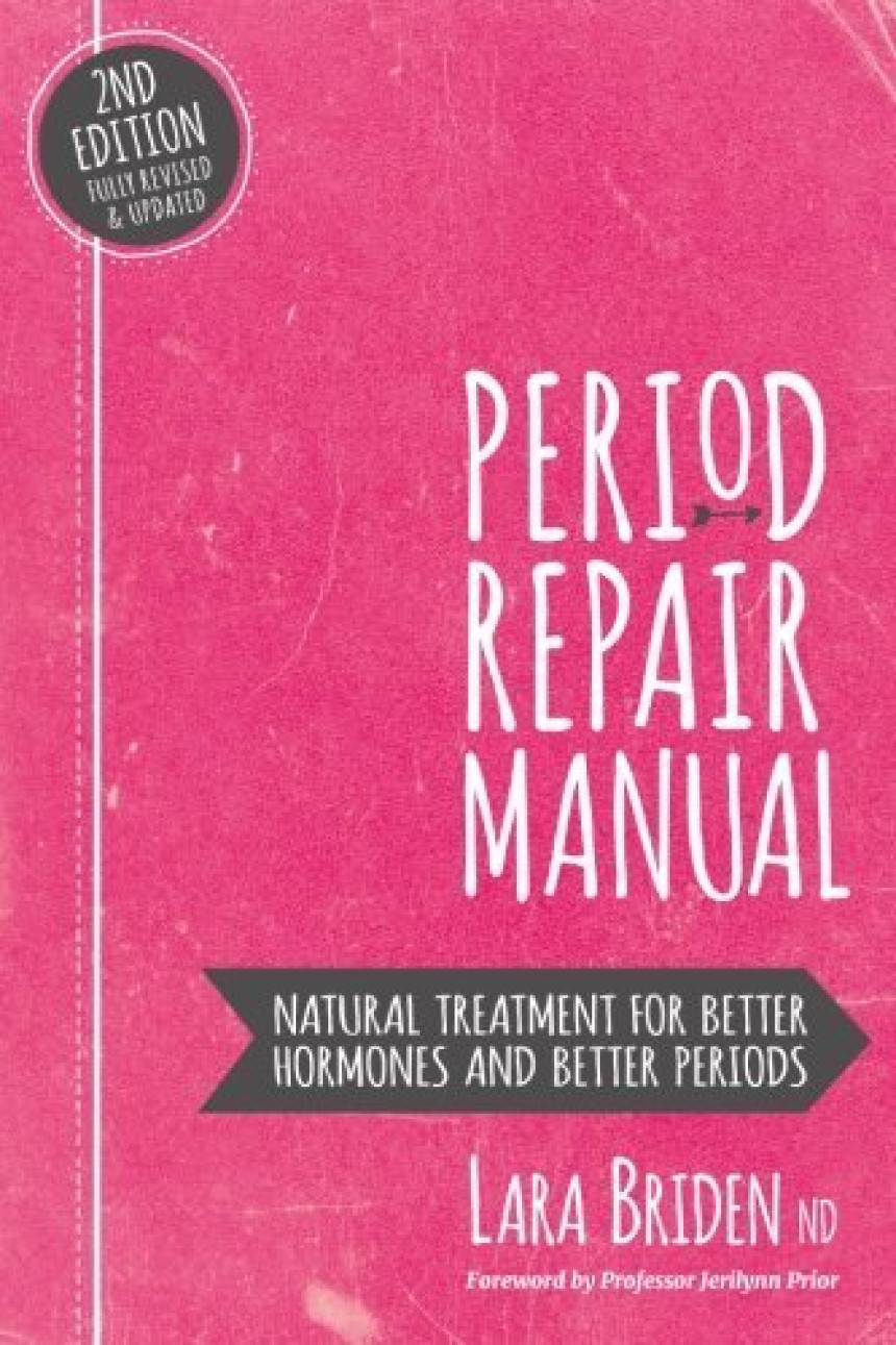 Free Download Period Repair Manual: Natural Treatment for Better Hormones and Better Periods by Lara Briden