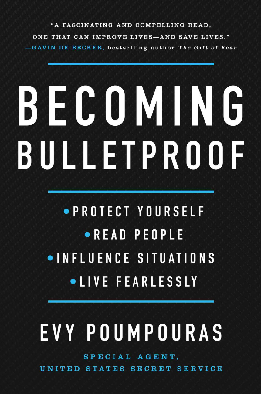 Free Download Becoming Bulletproof: Protect Yourself, Read People, Influence Situations, and Live Fearlessly by Evy Poumpouras