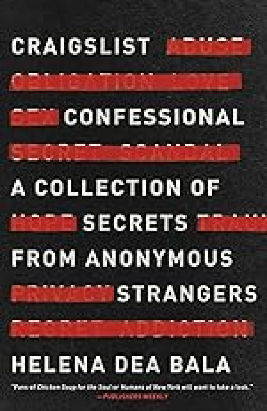 Free Download Craigslist Confessional: A Collection of Secrets from Anonymous Strangers by Helena Dea Bala