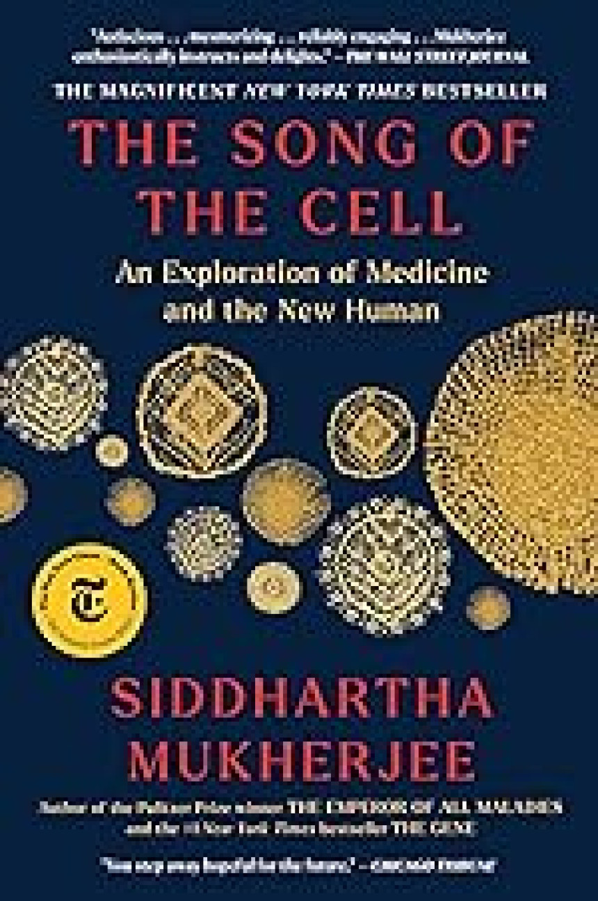 Free Download The Song of the Cell: An Exploration of Medicine and the New Human by Siddhartha Mukherjee