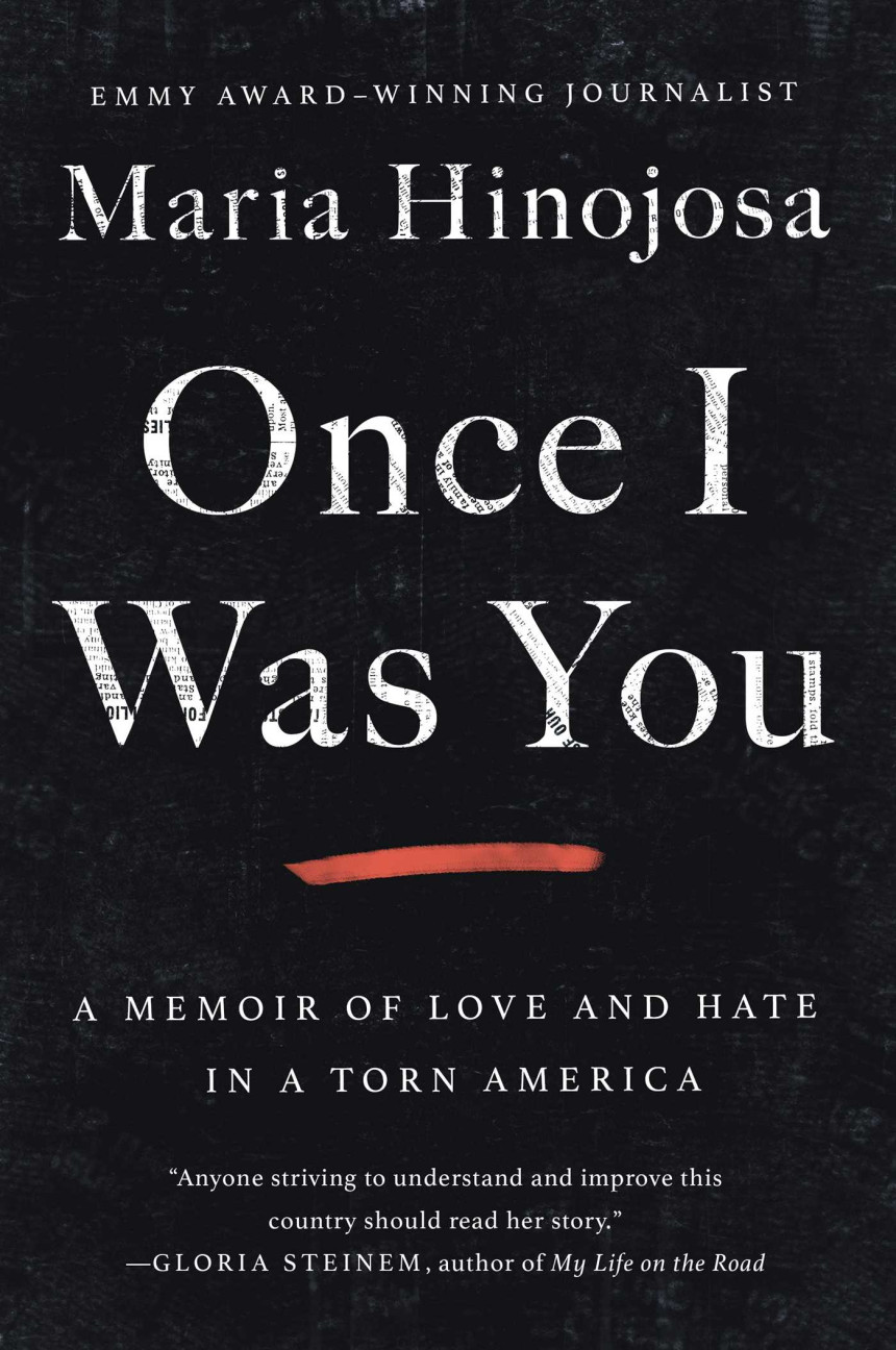 Free Download Once I Was You: A Memoir of Love and Hate in a Torn America by María Hinojosa