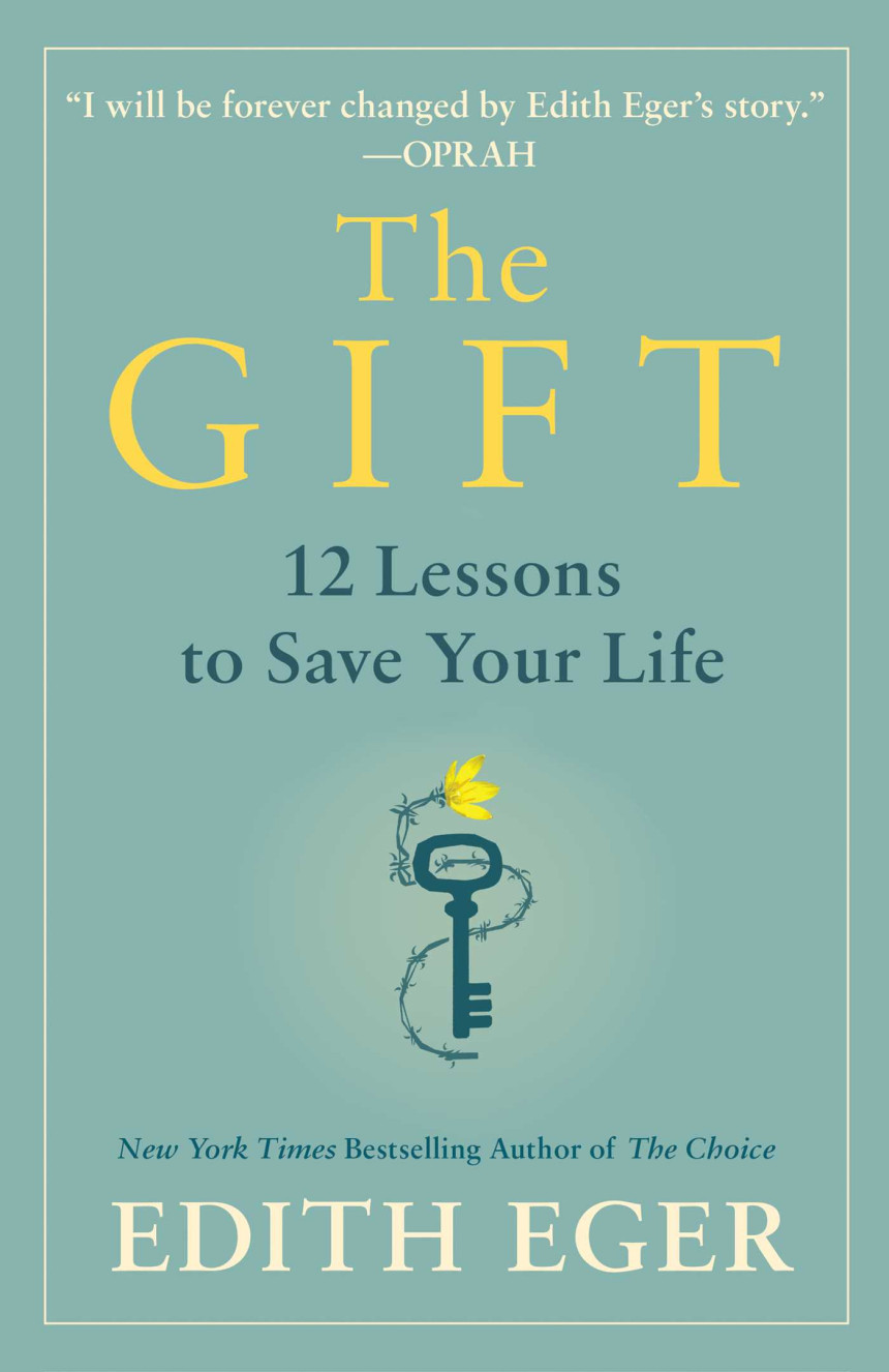 Free Download The Gift: 12 Lessons to Save Your Life by Edith Eger