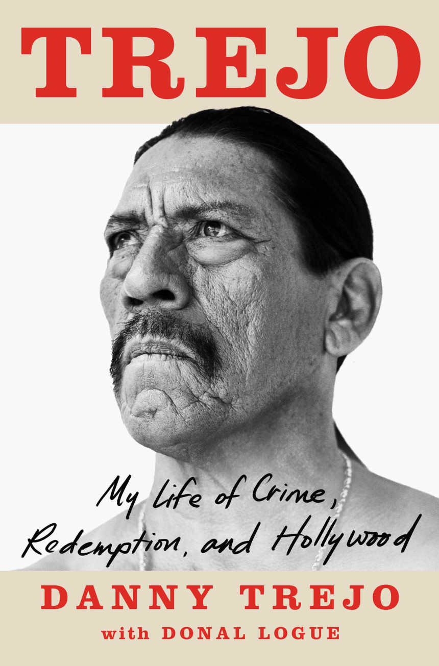 Free Download Trejo: My Life of Crime, Redemption, and Hollywood by Danny Trejo ,  Donal Logue