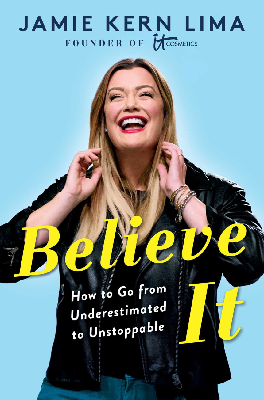 Free Download Believe It: How to Go from Underestimated to Unstoppable by Jamie Kern Lima