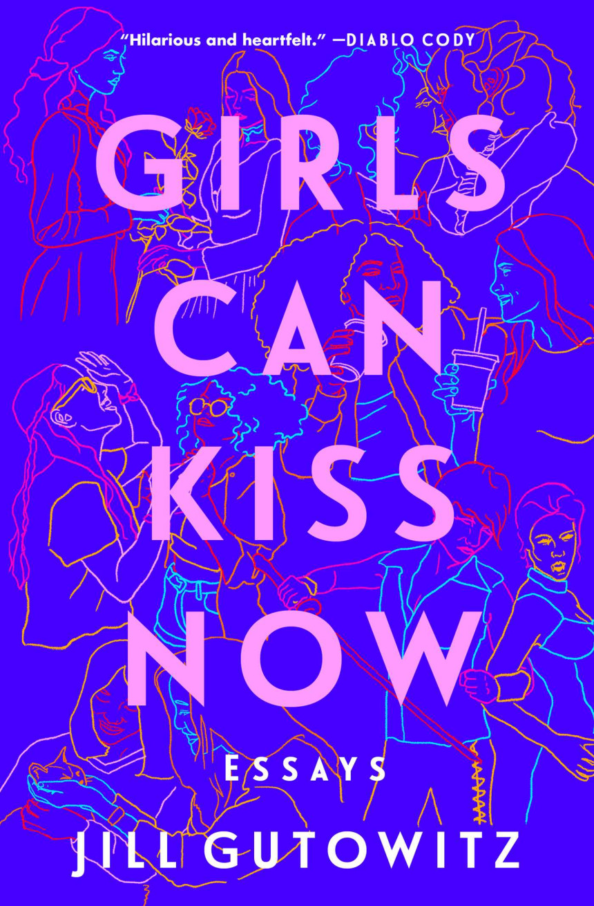 Free Download Girls Can Kiss Now: Essays by Jill Gutowitz