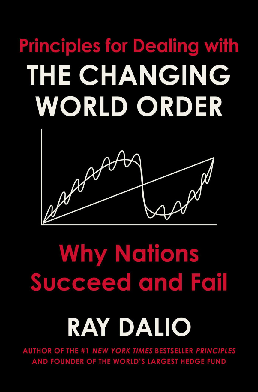 Free Download Principles for Dealing with the Changing World Order: Why Nations Succeed and Fail by Ray Dalio