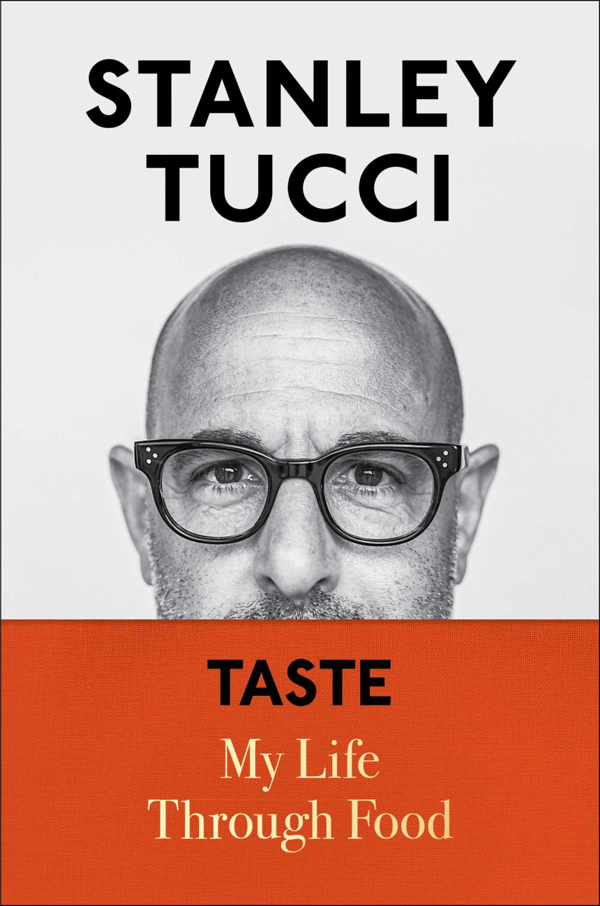 Free Download Taste: My Life Through Food by Stanley Tucci