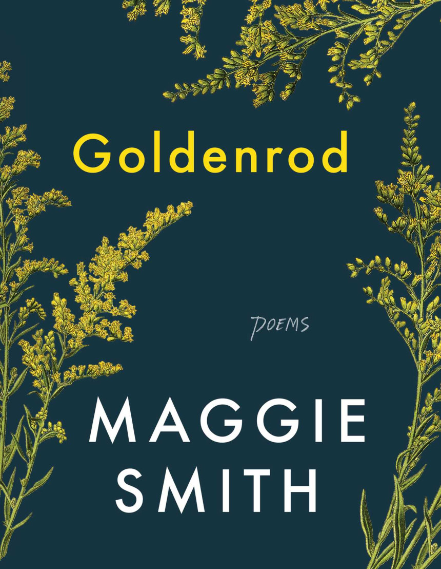 Free Download Goldenrod: Poems by Maggie Smith