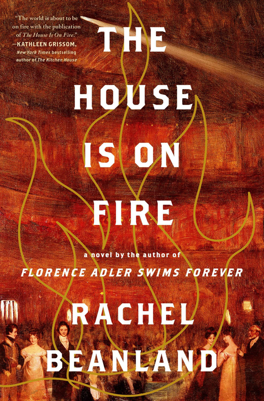 Free Download The House Is on Fire by Rachel Beanland