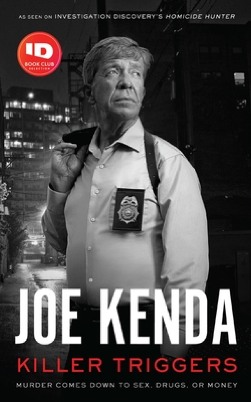 Free Download Killer Triggers: Murder Comes Down to Sex, Drugs, or Money by Joe Kenda