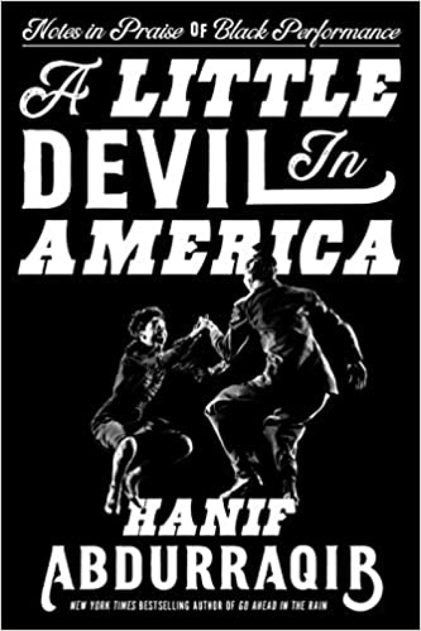 Free Download A Little Devil in America: Notes in Praise of Black Performance by Hanif Abdurraqib