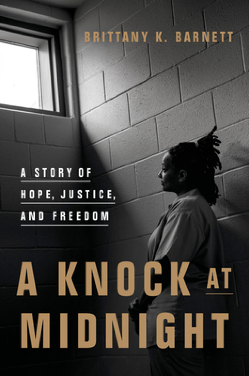 Free Download A Knock at Midnight: A Story of Hope, Justice, and Freedom by Brittany K. Barnett