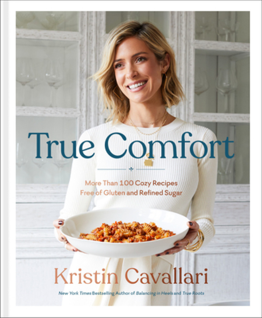 Free Download True Comfort: More Than 100 Cozy Recipes Free of Gluten and Refined Sugar by Kristin Cavallari