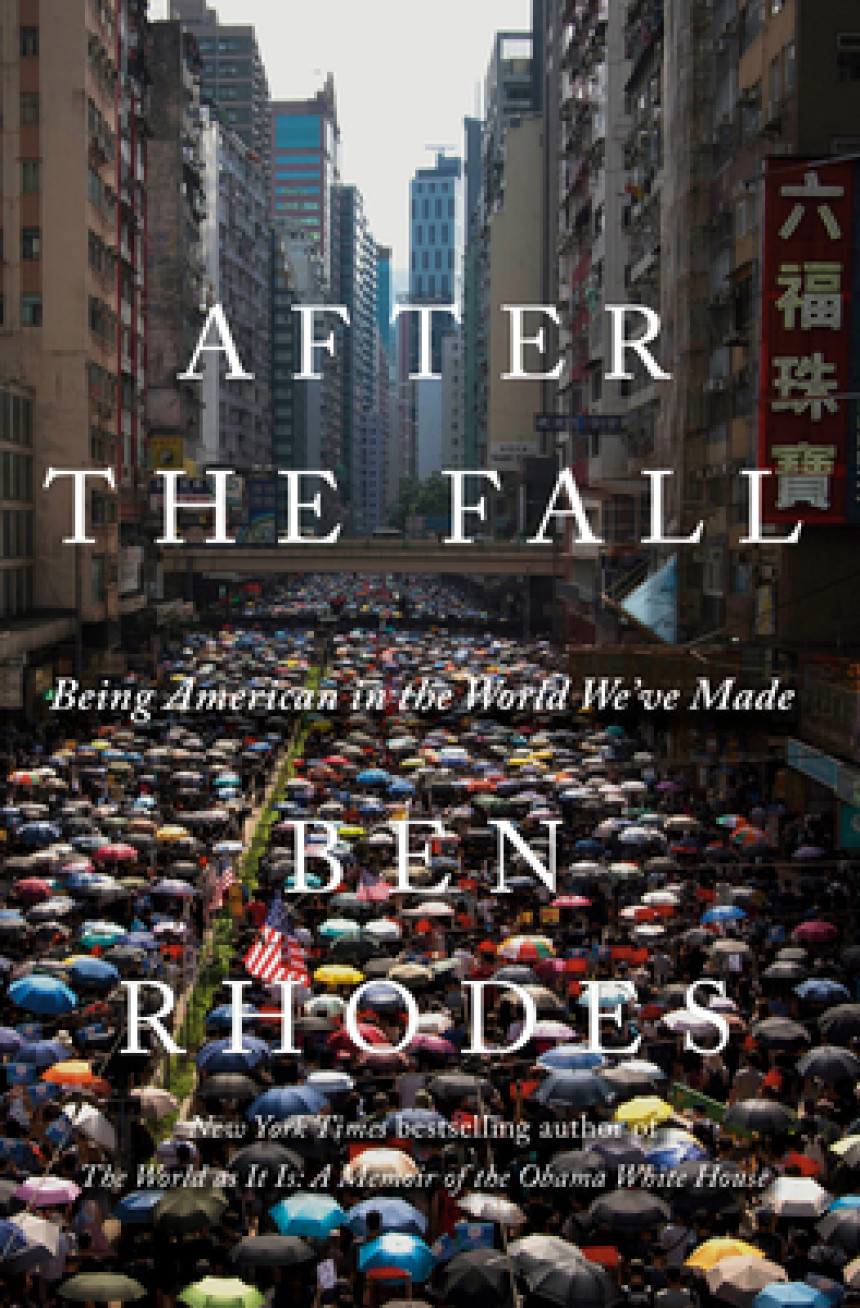 Free Download After the Fall: Being American in the World We've Made by Ben Rhodes