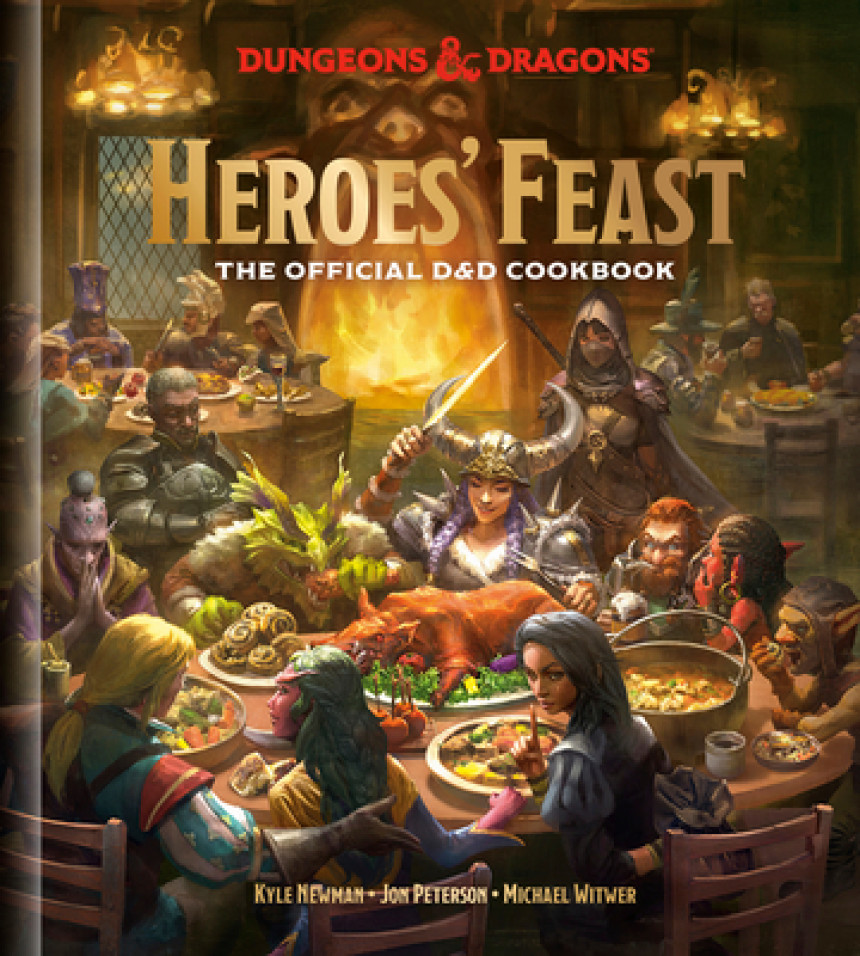 Free Download Heroes' Feast: The Official D&D Cookbook by Kyle Newman ,  Jon Peterson ,  Michael Witwer ,  Adam Reid ,  Ray Katchatorian  (Photographer)