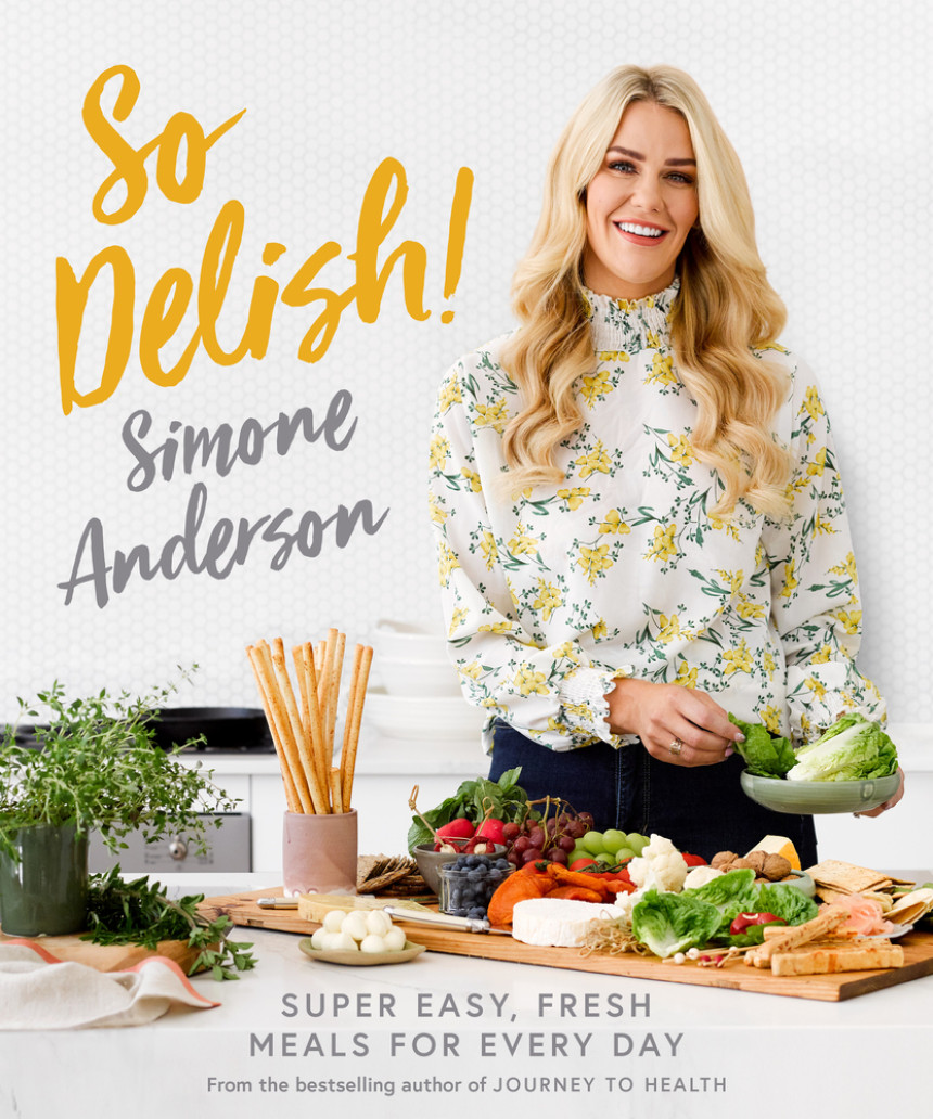 Free Download So Delish!: Super Dasy, Fresh Meals for Every Day by Simone Anderson