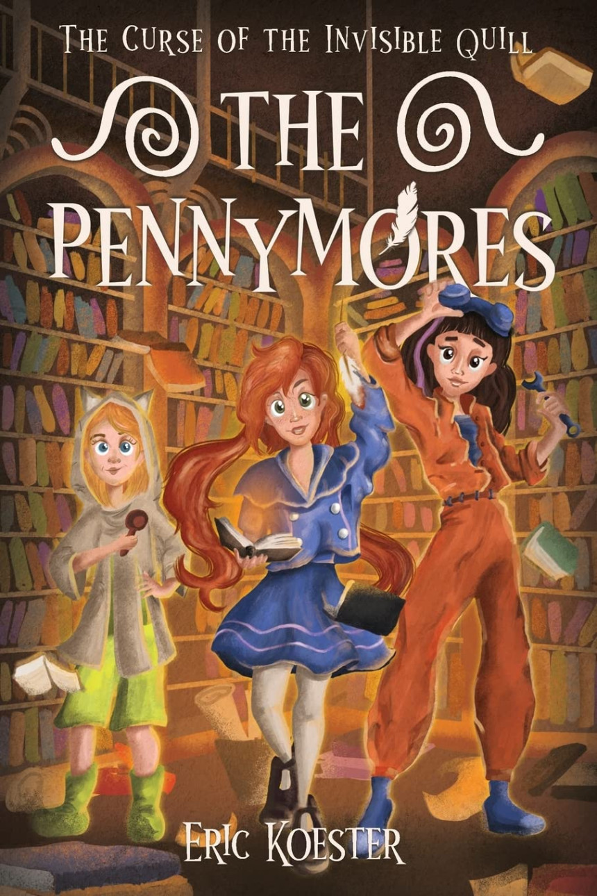 Free Download Pennymores #1 The Pennymores and the Curse of the Invisible Quill by Eric Koester