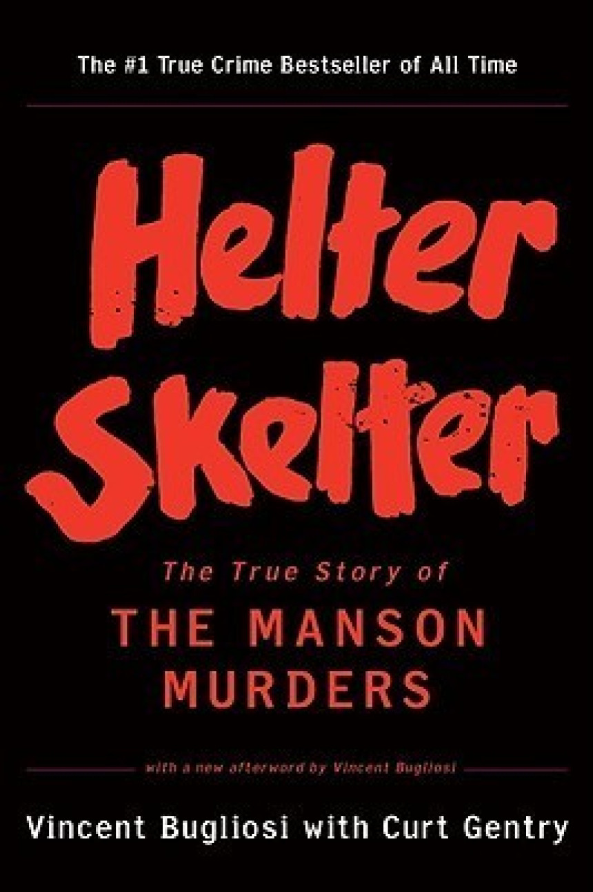 Free Download Helter Skelter: The True Story of the Manson Murders by Vincent Bugliosi ,  Curt Gentry