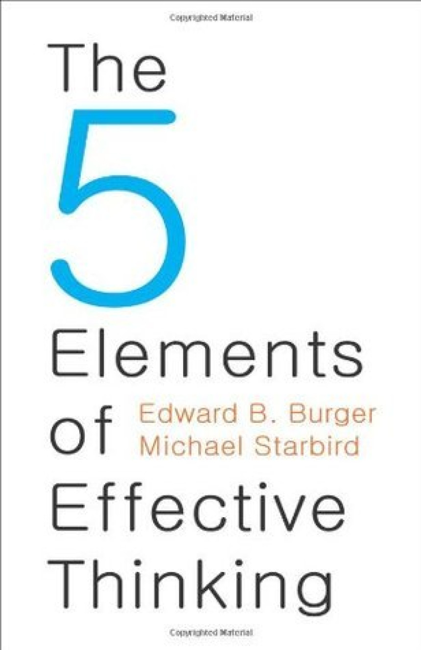 Free Download The 5 Elements of Effective Thinking by Edward B. Burger ,  Michael Starbird