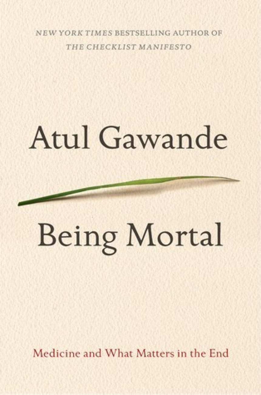 Free Download Being Mortal: Medicine and What Matters in the End by Atul Gawande