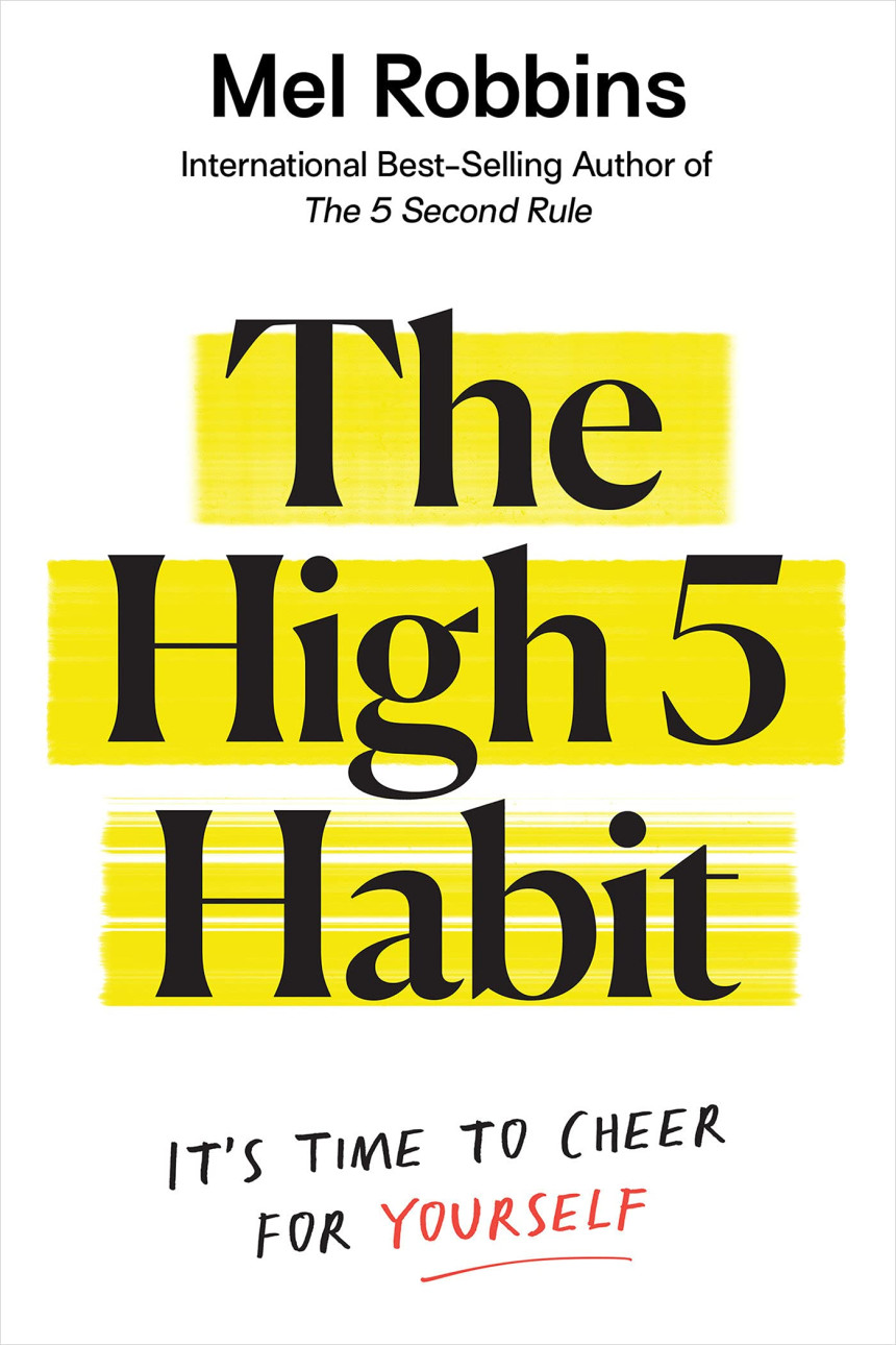 Free Download The High 5 Habit: Take Control of Your Life with One Simple Habit by Mel Robbins