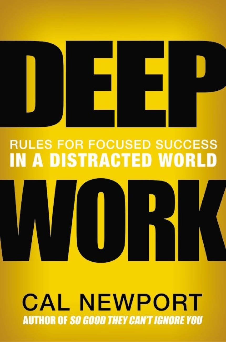 Free Download Deep Work: Rules for Focused Success in a Distracted World by Cal Newport