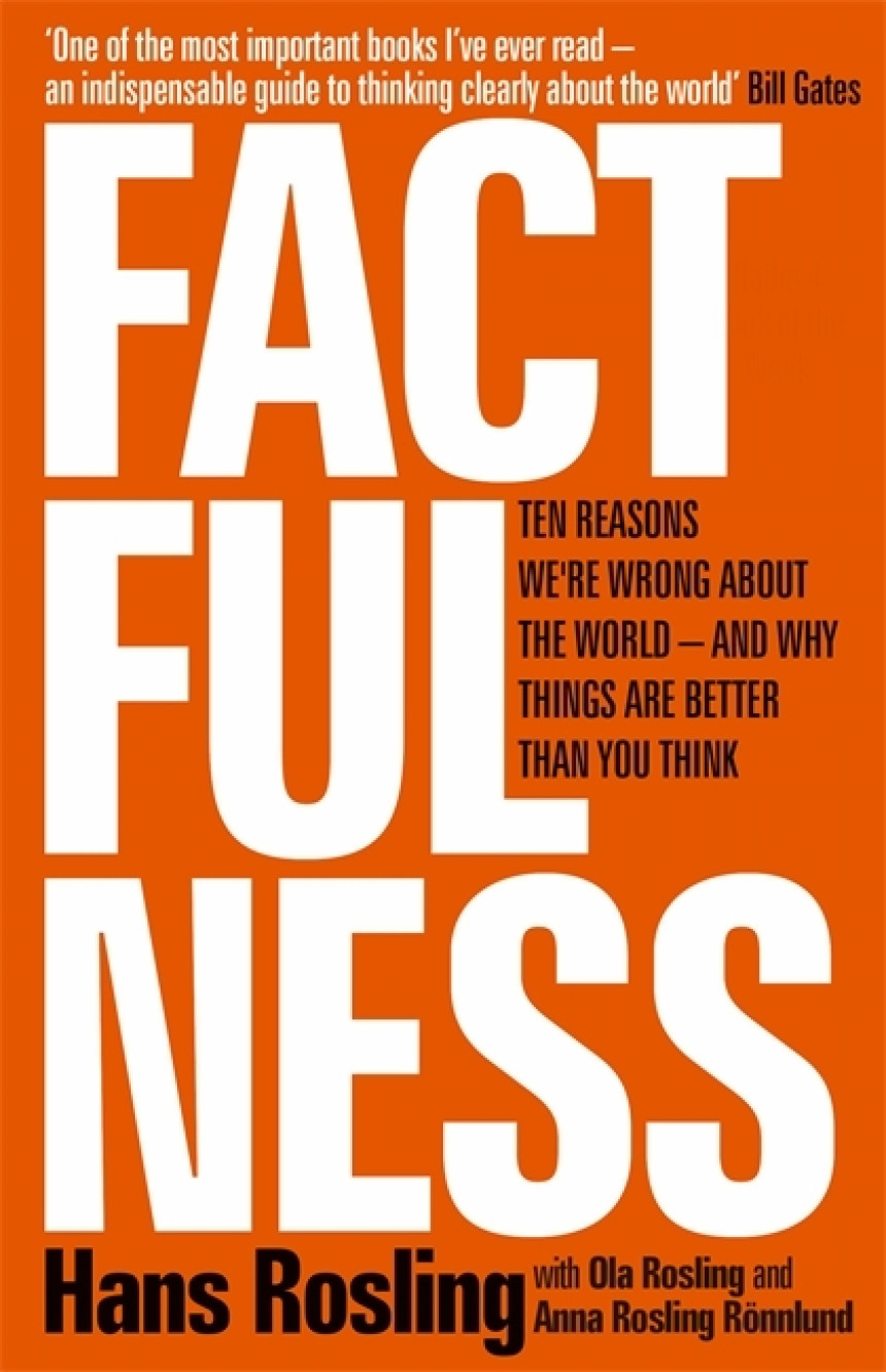 Free Download Factfulness: Ten Reasons We're Wrong About the World – and Why Things Are Better Than You Think by Hans Rosling ,  Ola Rosling ,  Anna Rosling Rönnlund