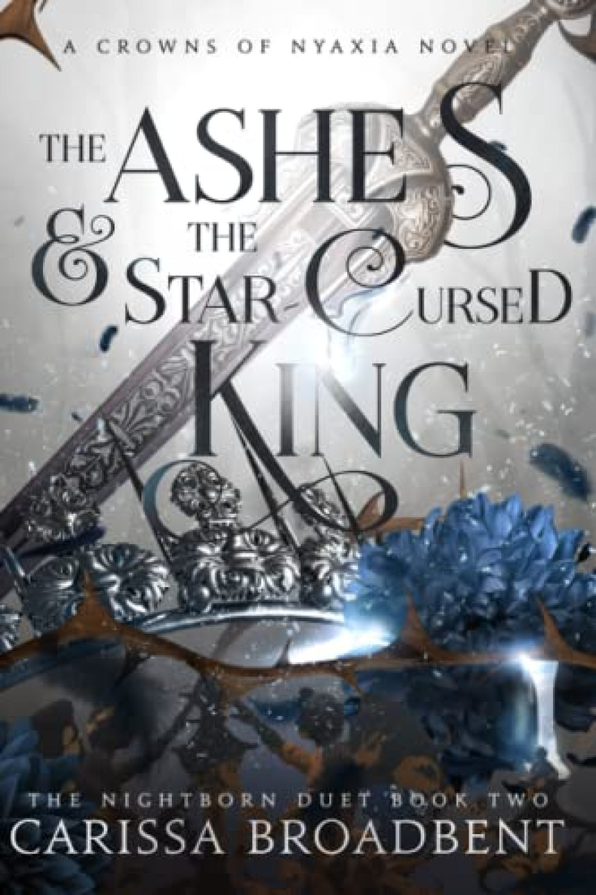 Free Download Crowns of Nyaxia #2 The Ashes & the Star-Cursed King by Carissa Broadbent