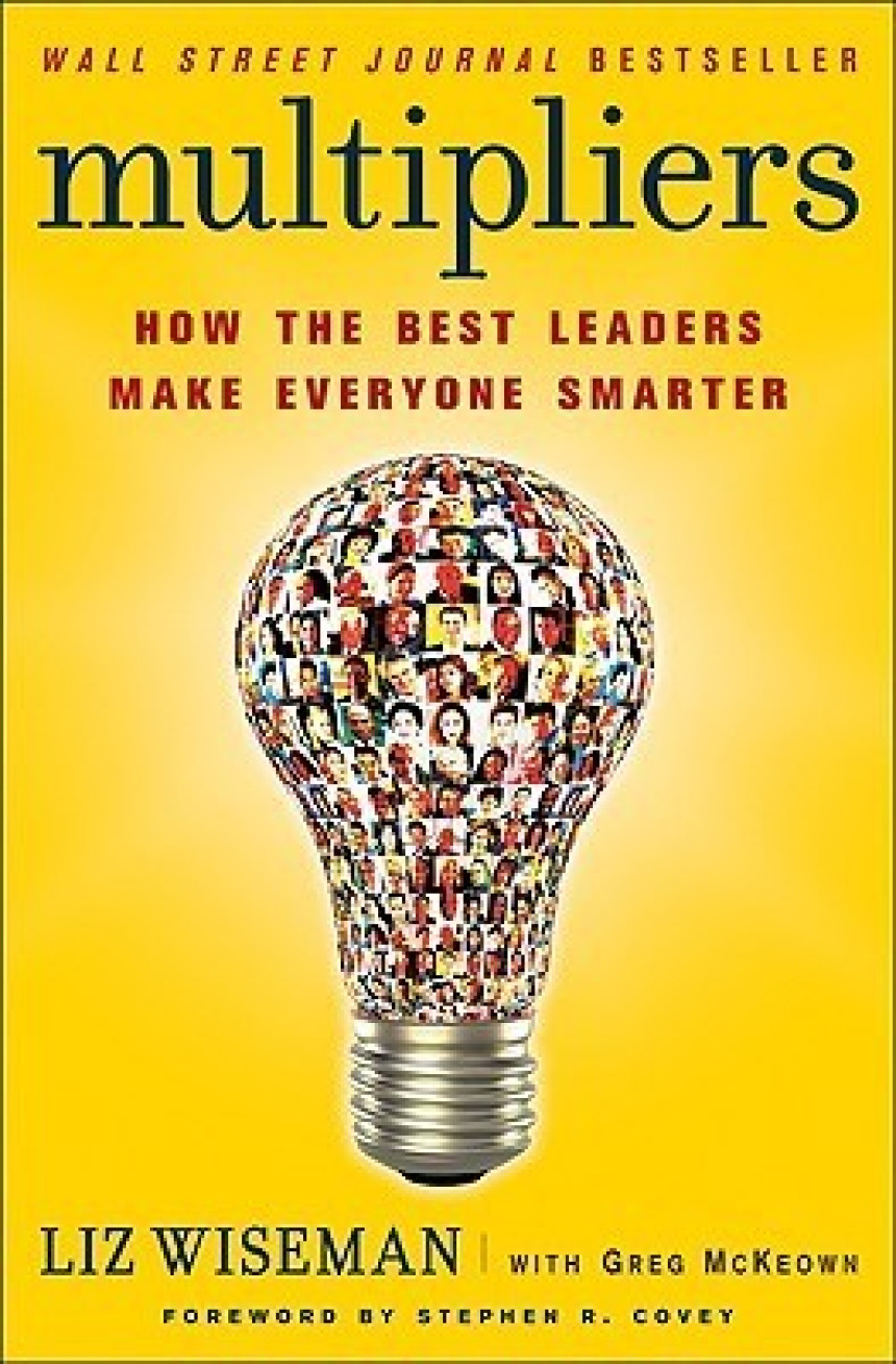 Free Download Multipliers: How the Best Leaders Make Everyone Smarter by Liz Wiseman ,  Greg McKeown