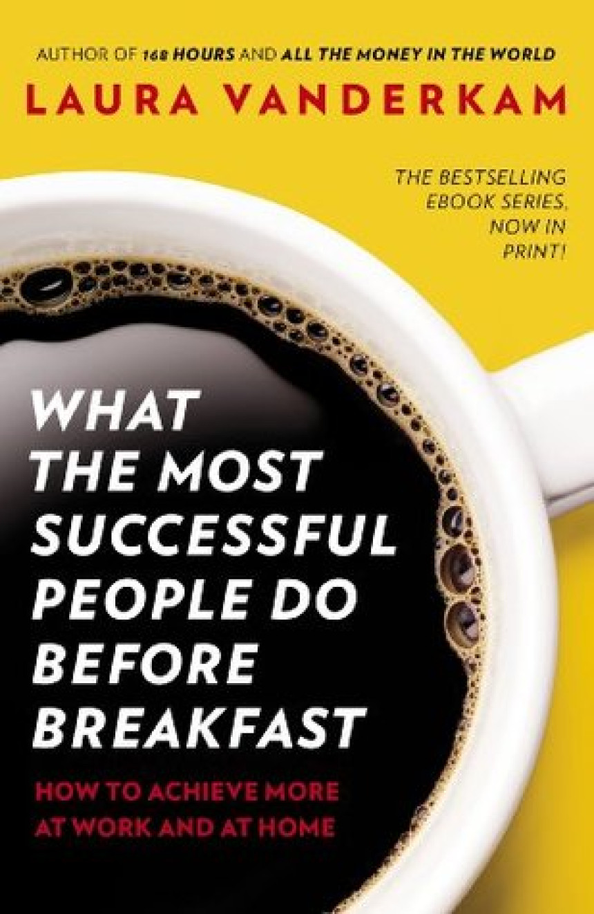 Free Download What the Most Successful People Do Before Breakfast by Laura Vanderkam