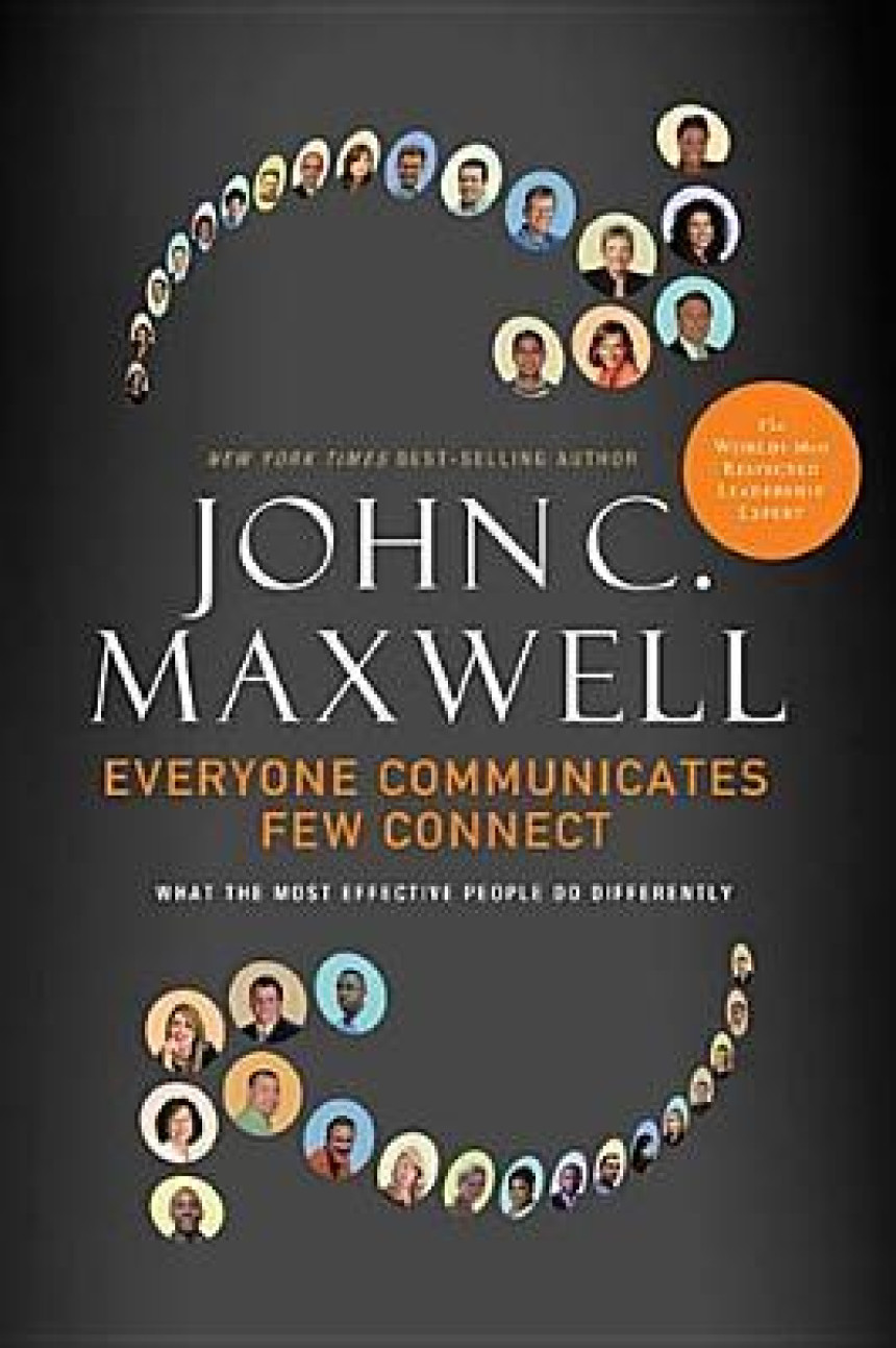 Free Download Everyone Communicates, Few Connect: What the Most Effective People Do Differently by John C. Maxwell