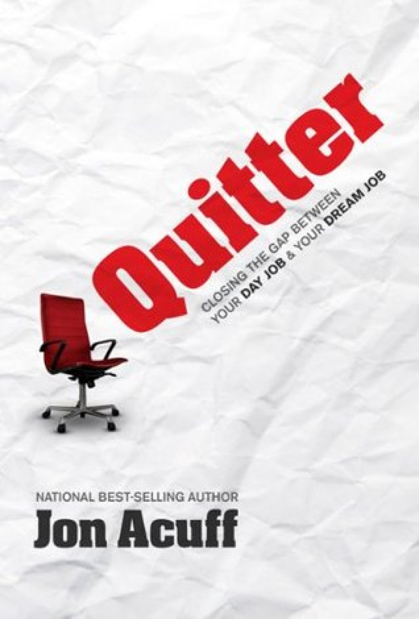 Free Download Quitter: Closing the Gap Between Your Day Job and Your Dream Job by Jon Acuff