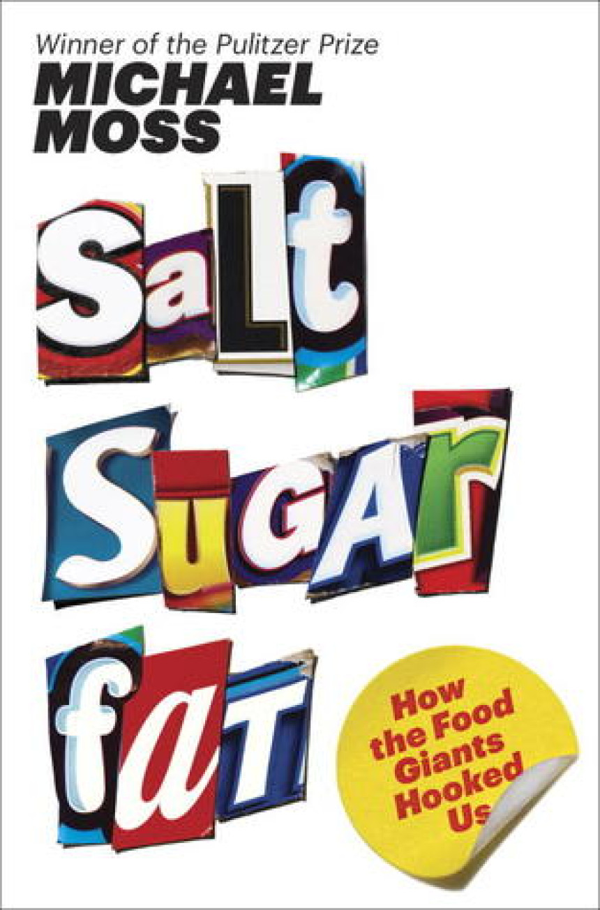 Free Download Salt Sugar Fat: How the Food Giants Hooked Us by Michael Moss