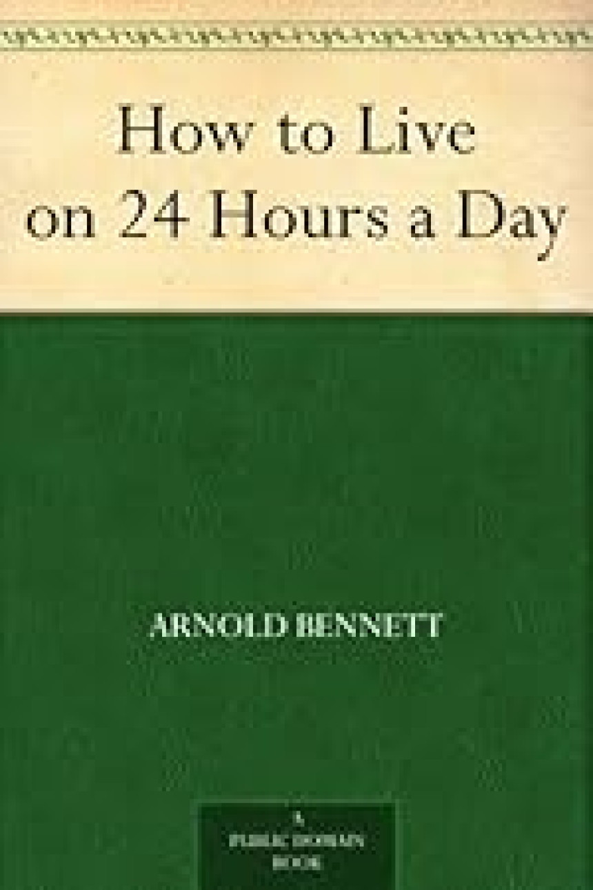 Free Download How to Live on 24 Hours a Day by Arnold Bennett