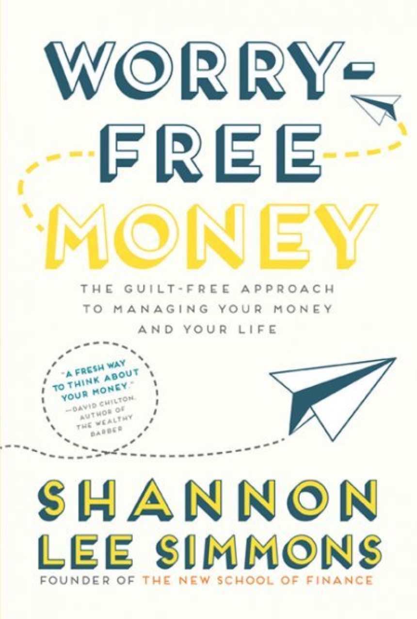 Free Download Worry-Free Money: Stop budgeting, Start Living by Shannon Lee Simmons