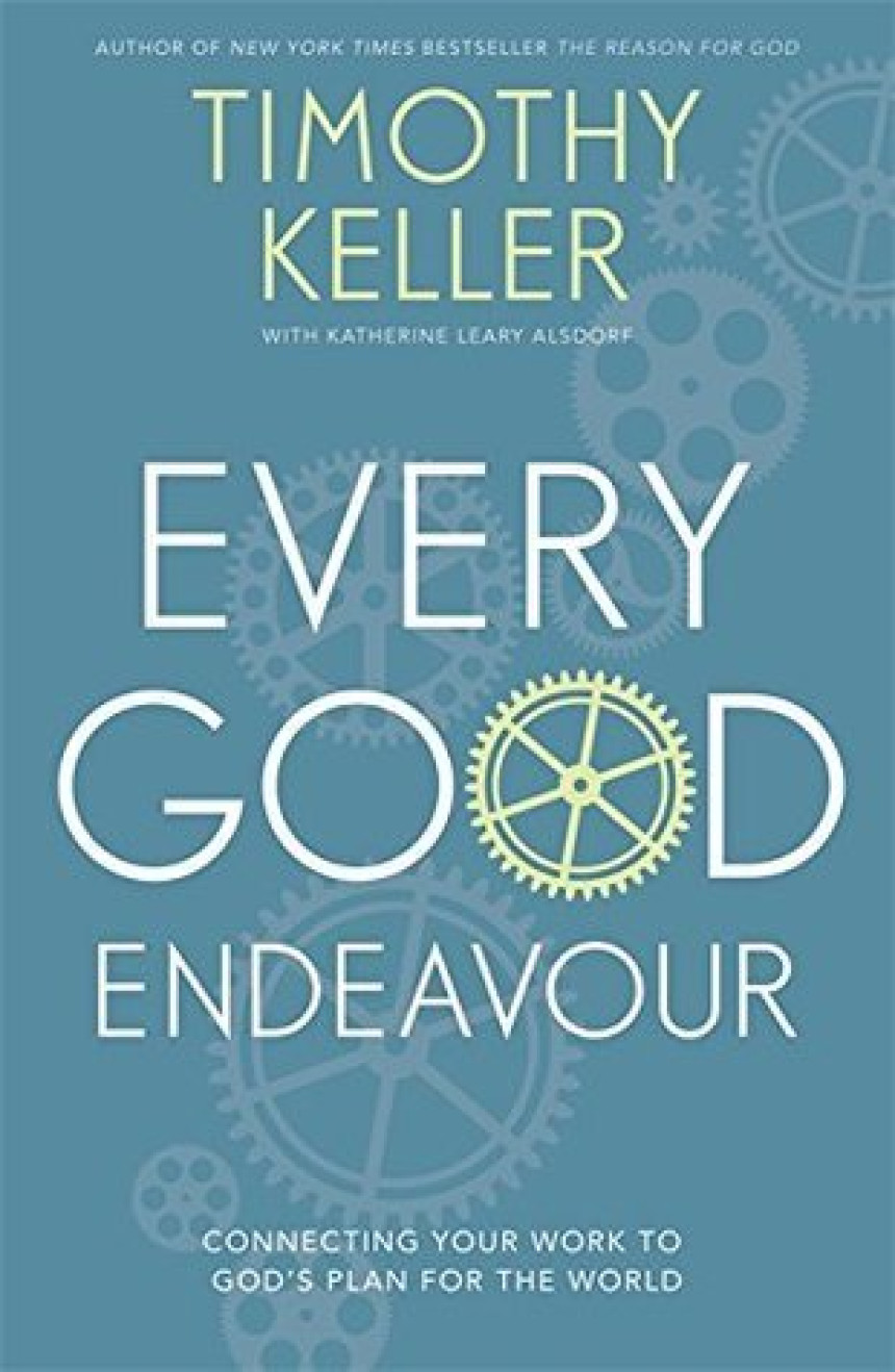 Free Download Every Good Endeavour by Timothy J. Keller