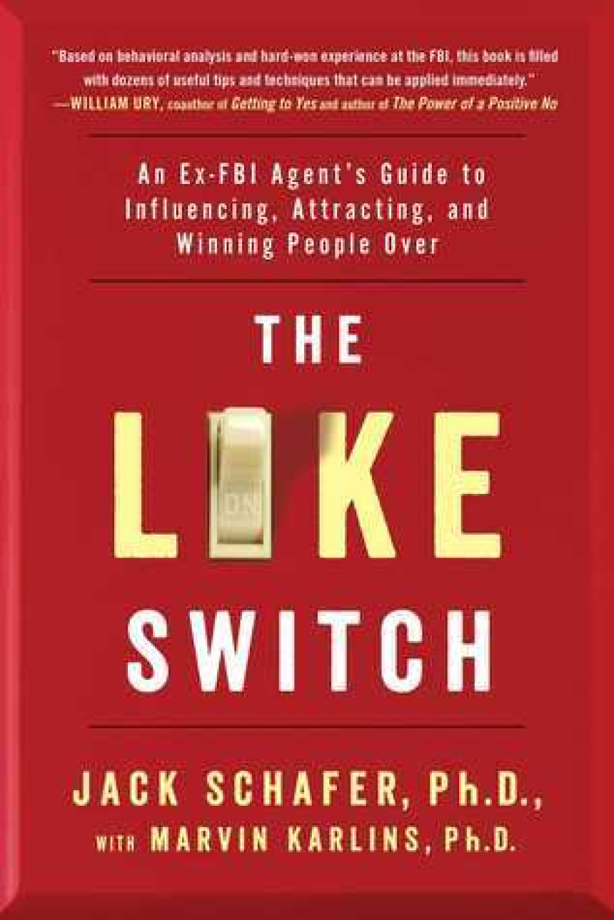 Free Download The Like Switch: An Ex-FBI Agent's Guide to Influencing, Attracting, and Winning People Over (1) by Jack Schafer ,  Marvin Karlins