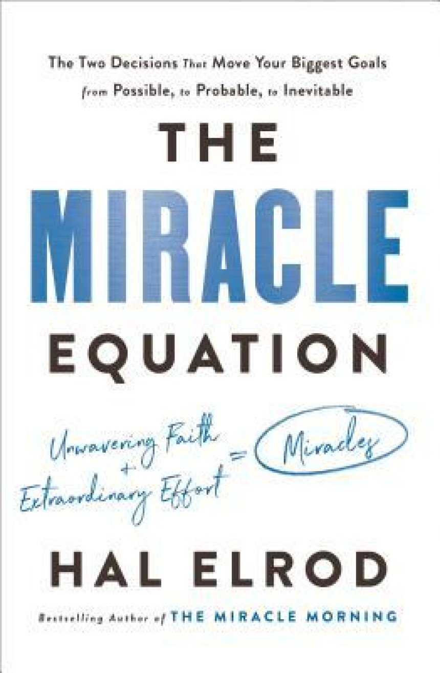 Free Download The Miracle Equation: The Two Decisions That Move Your Biggest Goals from Possible, to Probable, to Inevitable by Hal Elrod