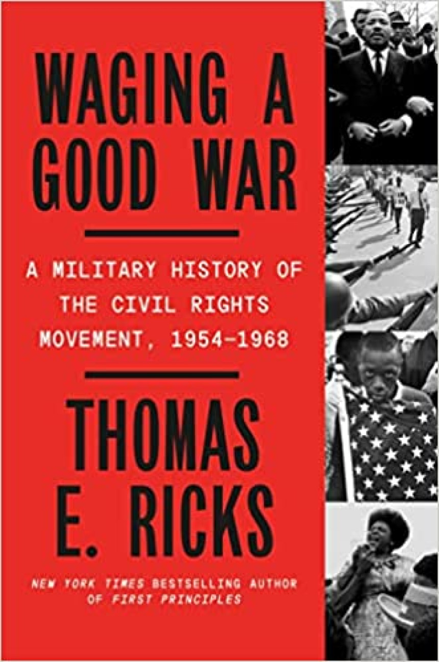 Free Download Waging a Good War: A Military History of the Civil Rights Movement, 1954-1968 by Thomas E. Ricks