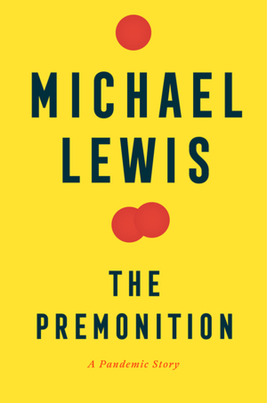 Free Download The Premonition: A Pandemic Story by Michael Lewis