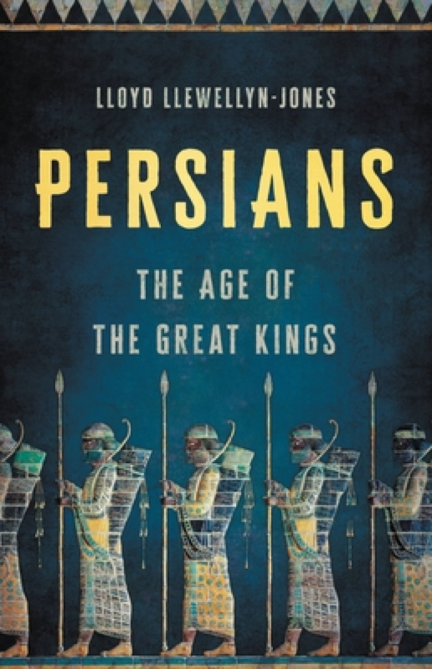 Free Download Persians: The Age of the Great Kings by Lloyd Llewellyn-Jones