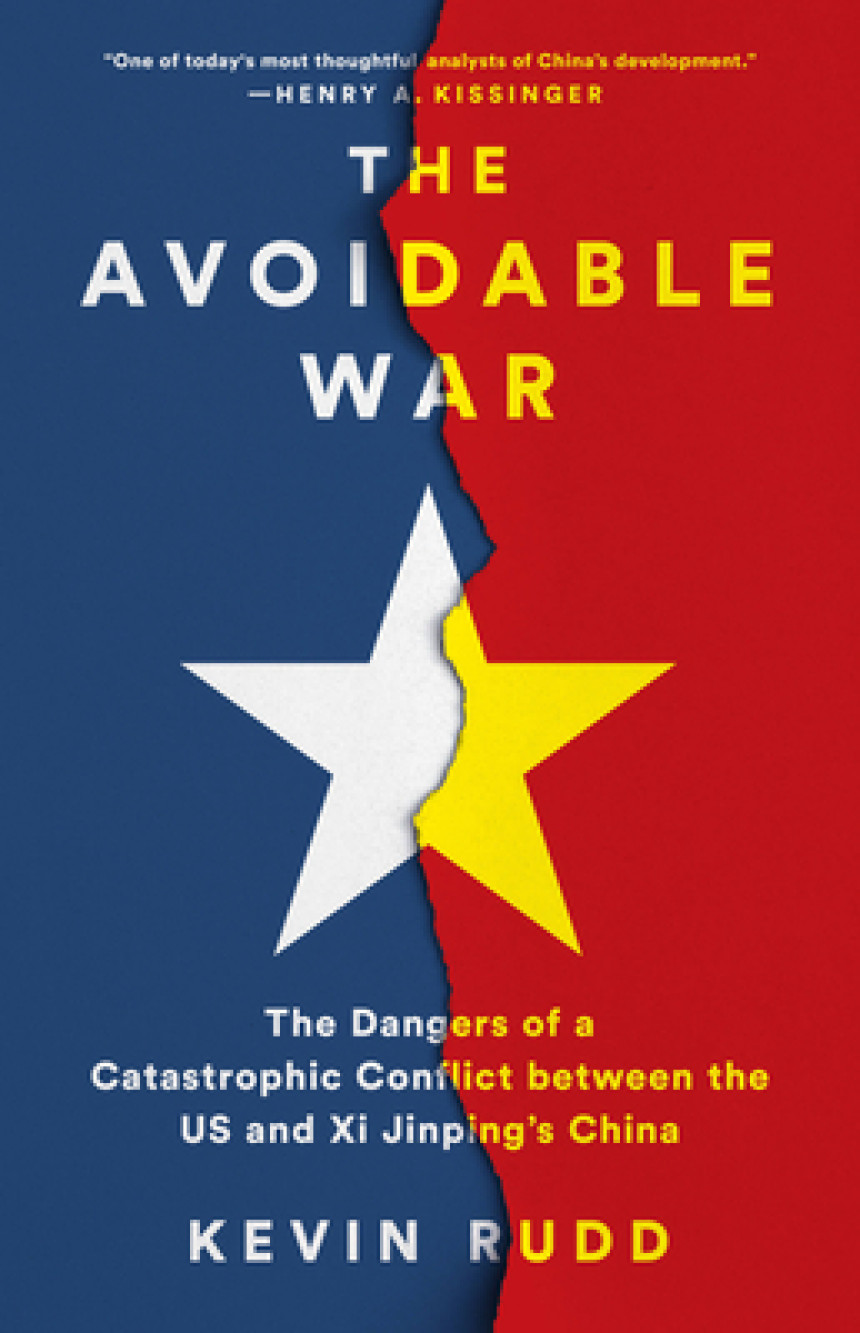 Free Download The Avoidable War: The Dangers of a Catastrophic Conflict between the US and Xi Jinping's China by Kevin Rudd