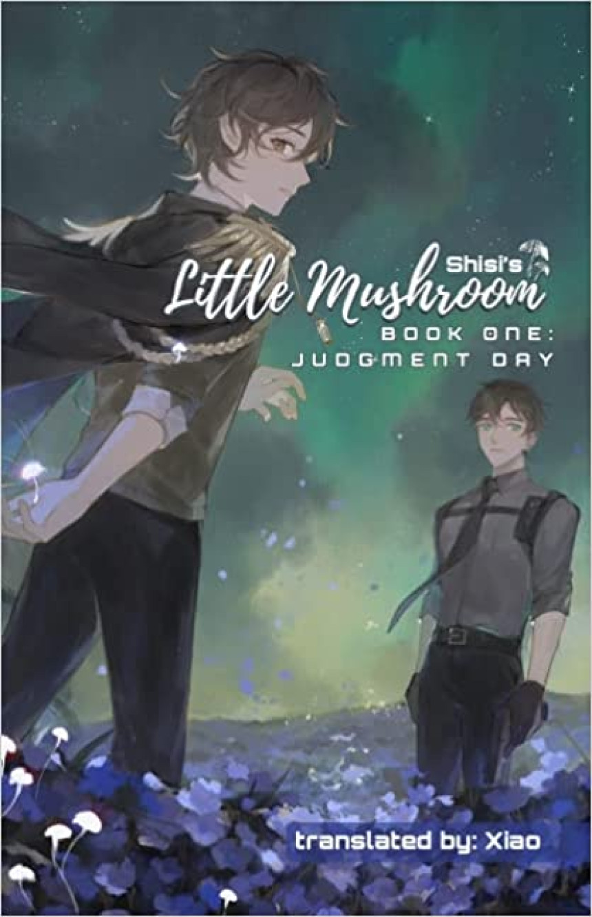 Free Download Little Mushroom #1 Little Mushroom: Judgment Day by Shisi ,  Xiao  (Translator) ,  一十四洲