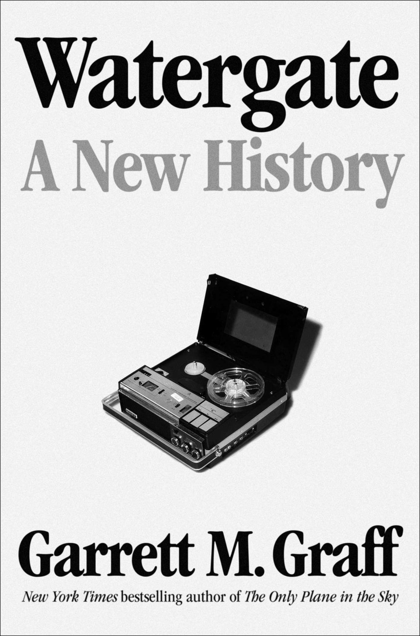 Free Download Watergate: A New History by Garrett M. Graff